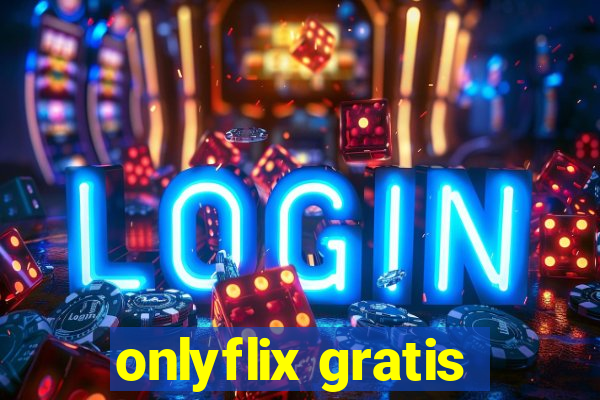 onlyflix gratis